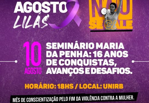 “Seminário Maria da Penha: 16 anos de conquistas, avanços e desafios” acontece no dia 10 de agosto