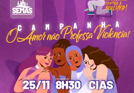 Agenda 21 Dias de Ativismo pelo Fim da Violência contra a mulher: o Amor não Professa Violência aconteceu nesta sexta-feira (25) no CIAS