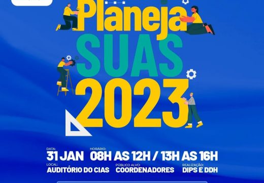 Planeja SUAS 2023 elabora calendário de ações macro da SEMAS para o ano