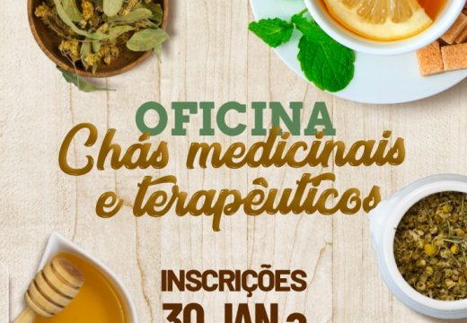 Estão abertas as inscrições para a Oficina de Chás Medicinais e Terapêuticos da SEMAS