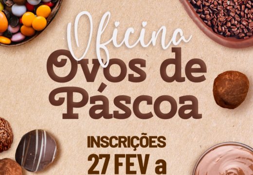 Estão abertas as inscrições para as Oficinas de Fabricação de Ovos de Páscoa oferecidas SEMAS