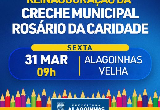 Creche Municipal Rosário da Caridade será reinaugurada pela Prefeitura de Alagoinhas