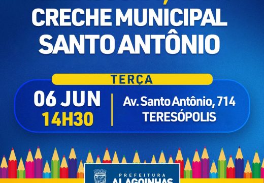 Prefeitura reinaugura Creche Municipal Santo Antônio na próxima terça-feira (06)