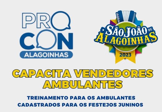 PROCON Municipal capacitará vendedores ambulantes cadastrados para o São João de Alagoinhas 2023